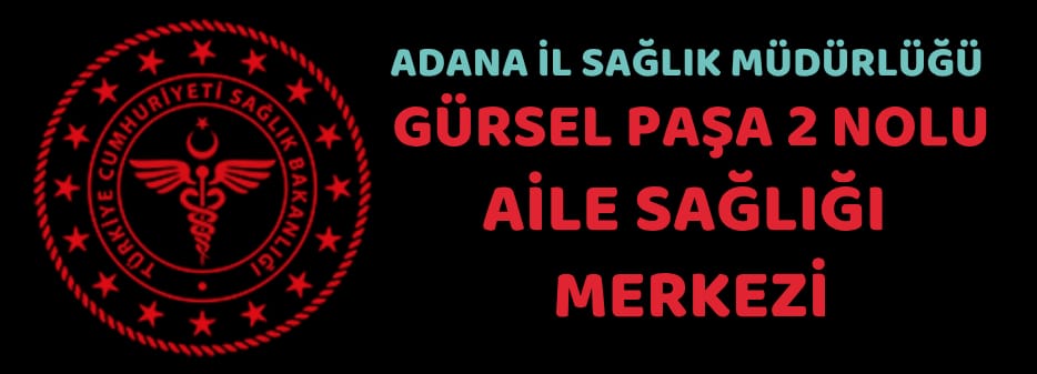 GÜRSELPAŞA 2 NOLU AİLE SAĞLIĞI MERKEZİ 
